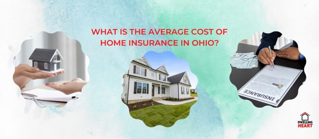 What is the average cost of home insurance in Ohio - Dwelling Heart